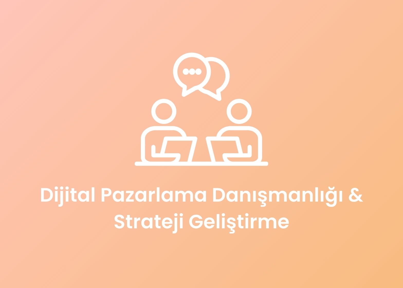Dijital Pazarlama Danışmanlığı & Strateji Geliştirme